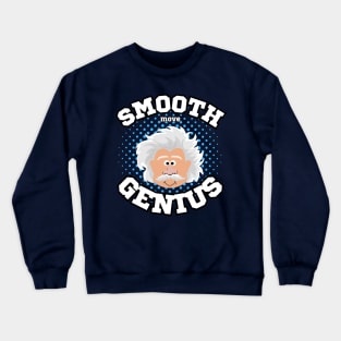 Funny sarcastic smooth move genius Einstein education humor Frit-Tees Crewneck Sweatshirt